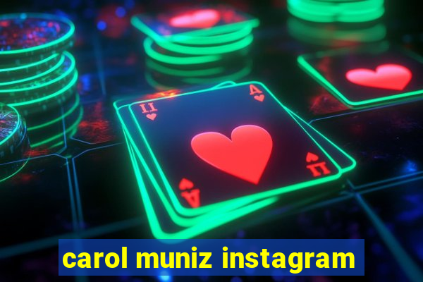 carol muniz instagram